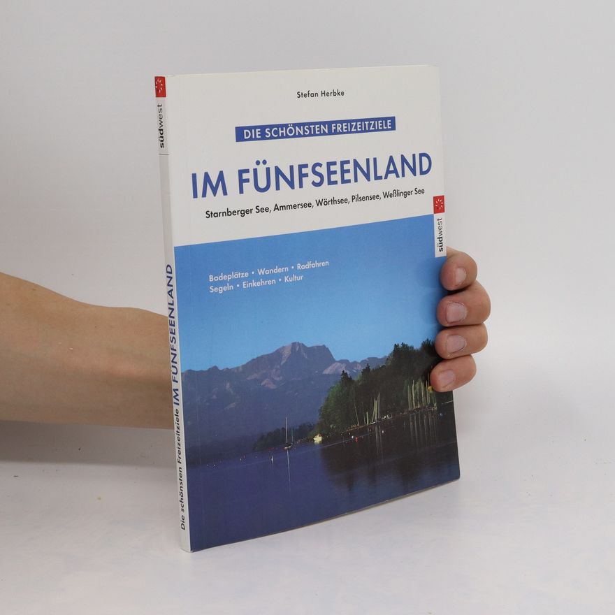 Stefan Herbke Die schönsten Freizeitziele im Fünfseenland