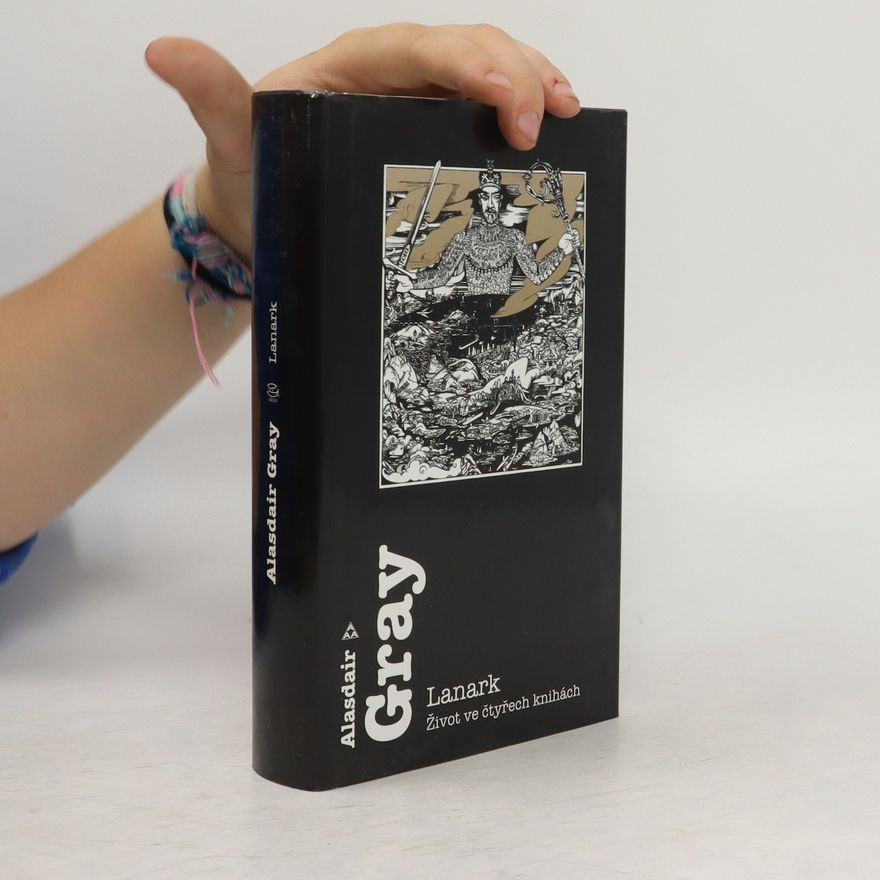 Alasdair Gray Lanark. Život ve čtyřech knihách