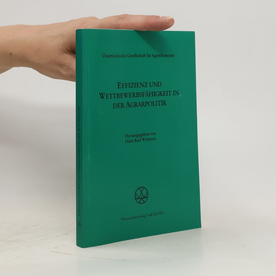 Hans Karl Wytrzens Effizienz und Wettbewerbsfähigkeit in der Agrarpolitik