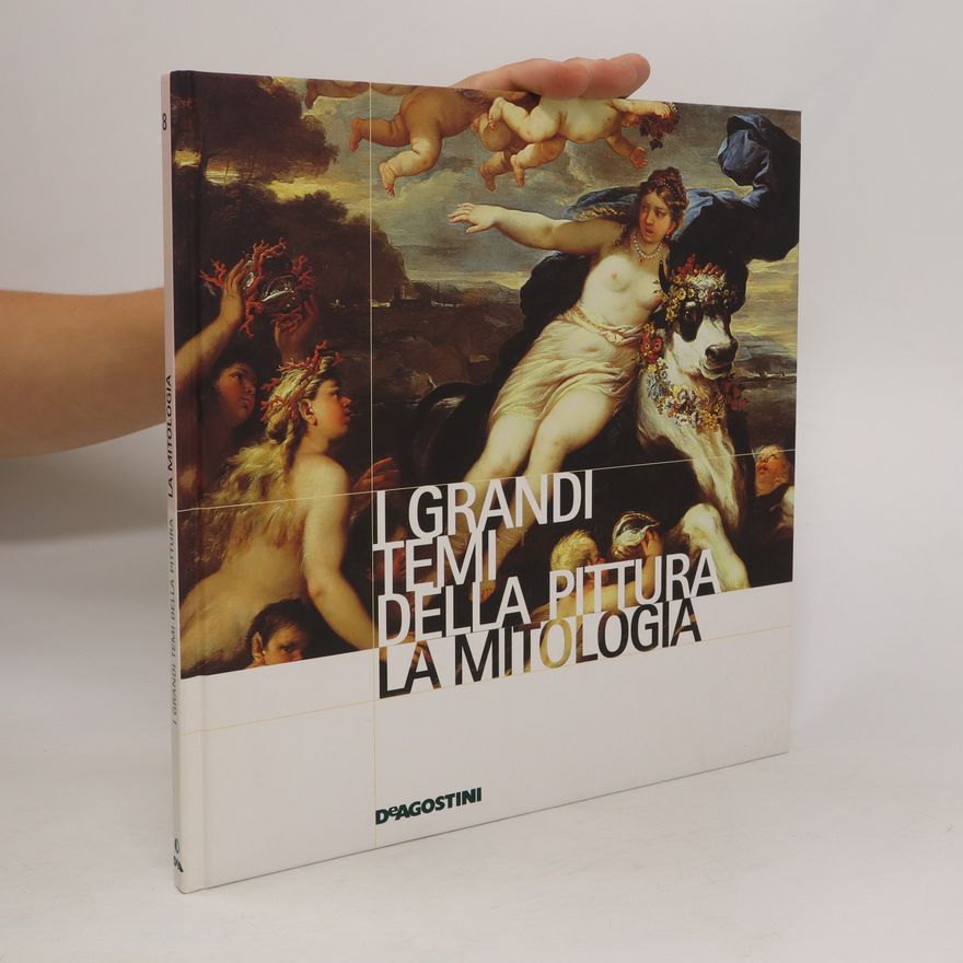Various authors I grandi temi della pittura. La mitologia