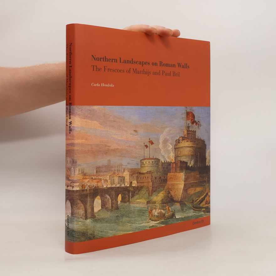 Carla Hendriks Northern Landscapes on Roman Walls