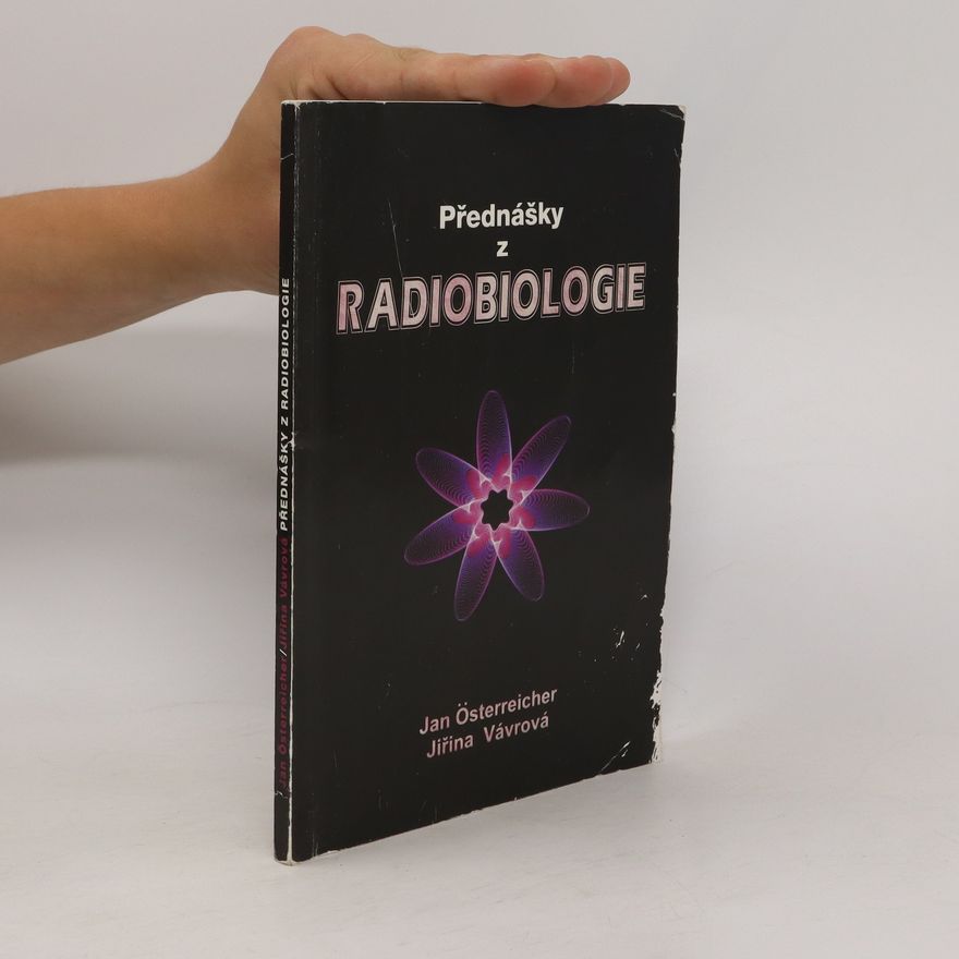 Jan Österreicher Přednášky z radiobiologie