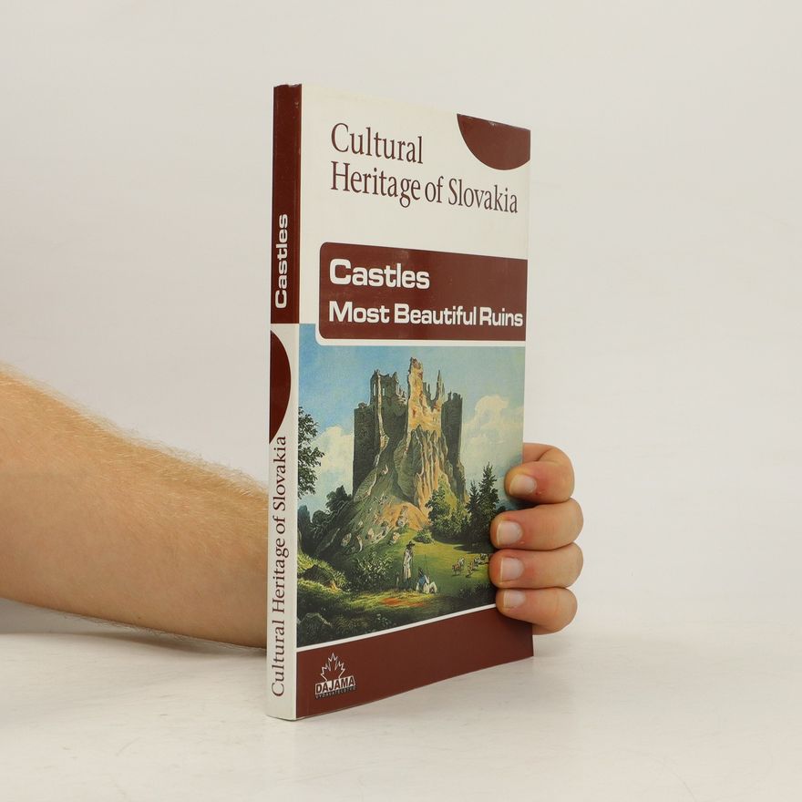 Daniel Kollár Cultural Heritage of Slovakia. Castles. Most Beautiful Ruins