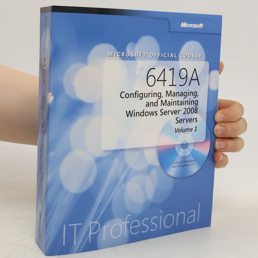 Kolektiv autorů Microsoft Official Course 6419A. Volume 1