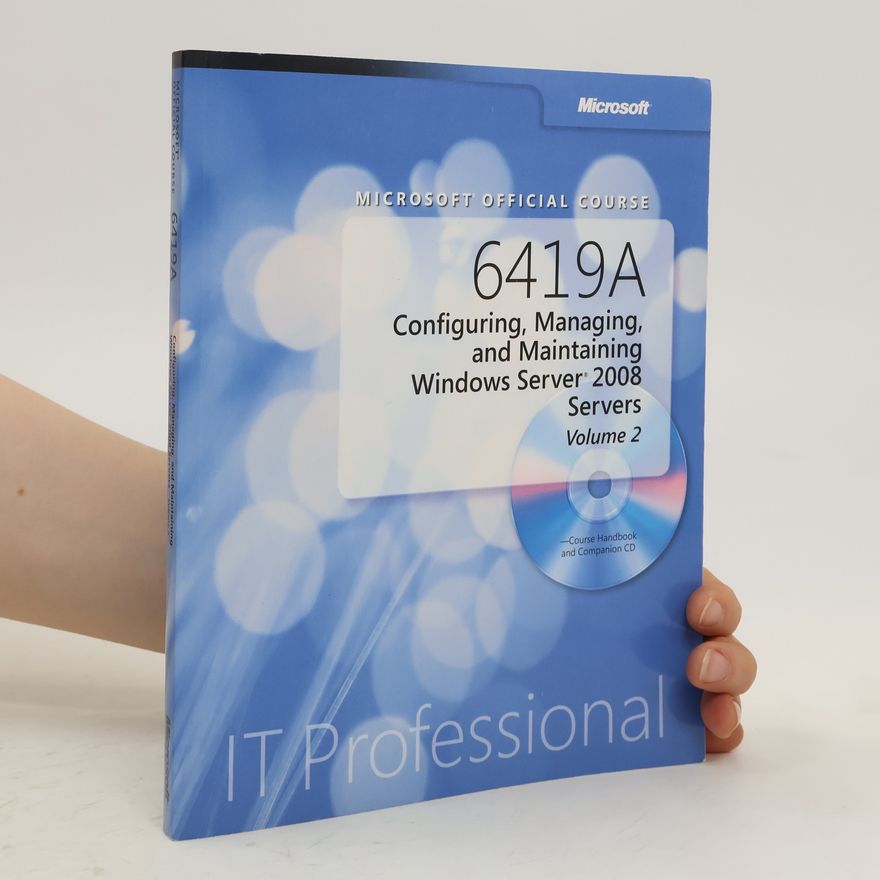 Kolektiv autorů Microsoft Official Course 6419A. Volume 2