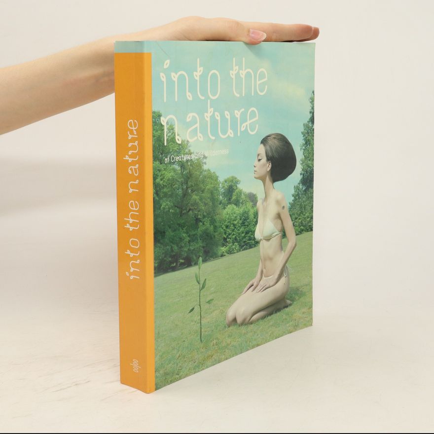 Robert Klanten Into the nature of creatures and wilderness