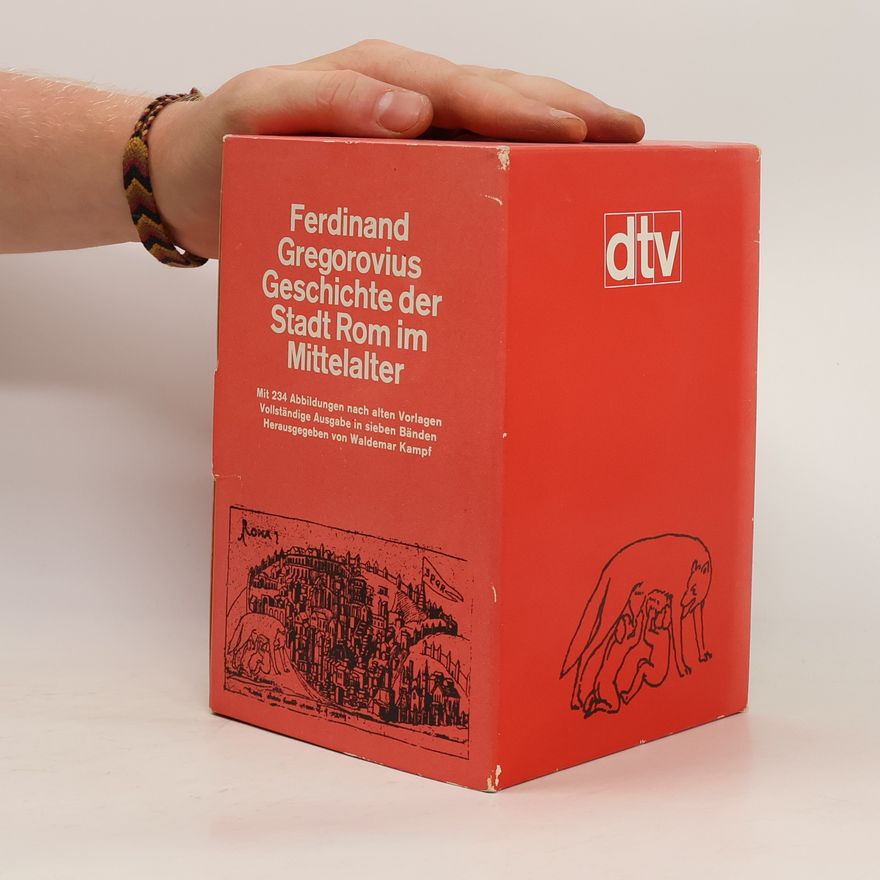 Ferdinand Gregorovius Geschichte der Stadt Rom im Mittelalter. Box 1-7