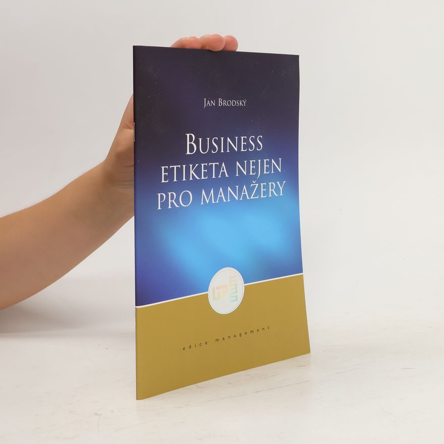 Jan Brodský Business etiketa nejen pro manažery