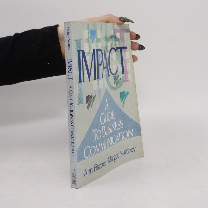 Margot Northey Impact. A Guide to Business Communication