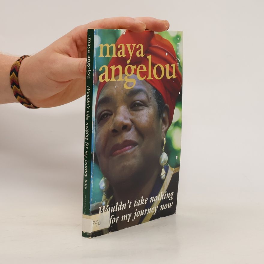 Maya Angelou Wouldn't Take Nothing for My Journey Now