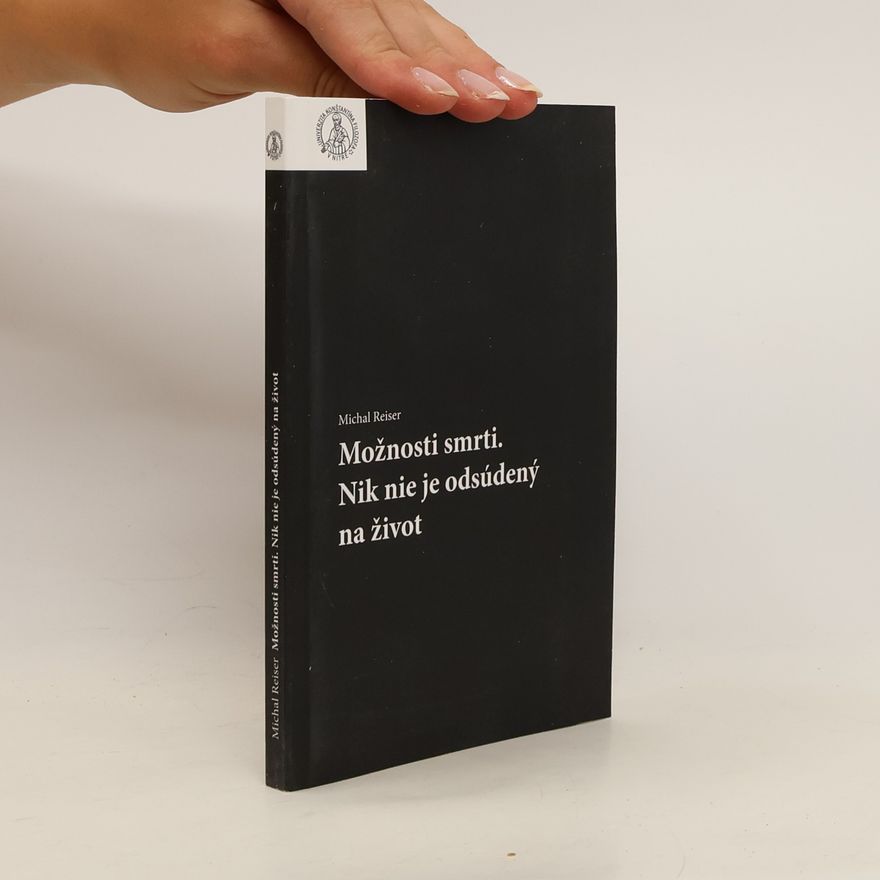 Michal Reiser Možnost smrti. Nik nie je odsúdený na život