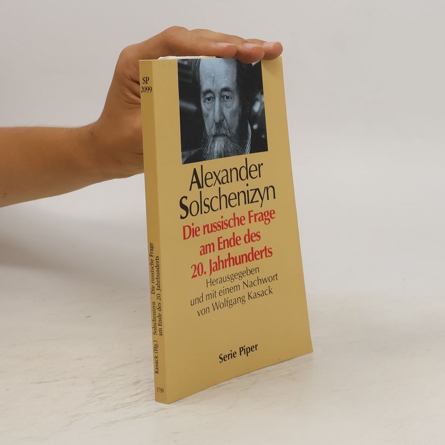 Aleksandr Solzhenitsyn Die russische Frage am Ende des 20. Jahrhunderts