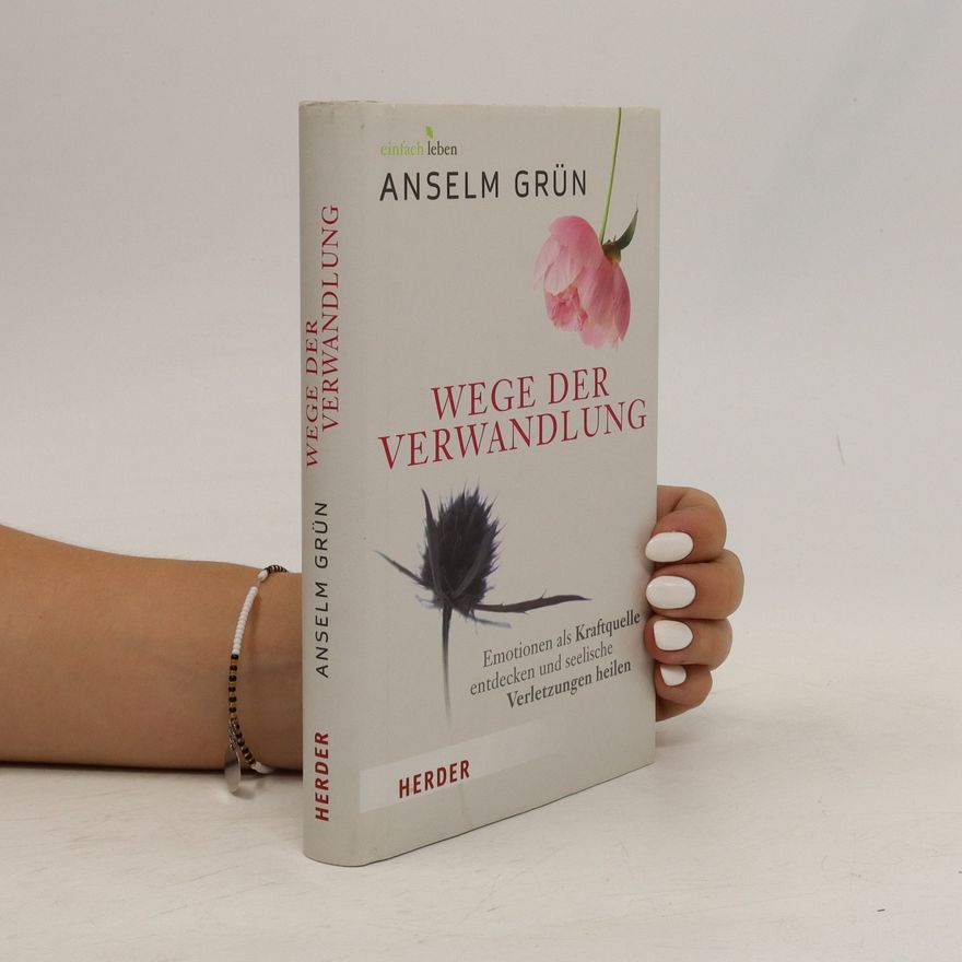 Anselm Grün Wege der Verwandlung