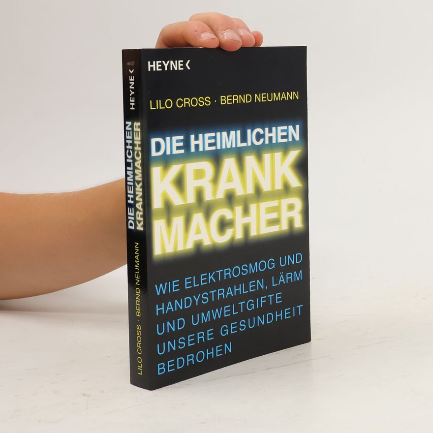 Lilo Cross Die heimlichen Krankmacher
