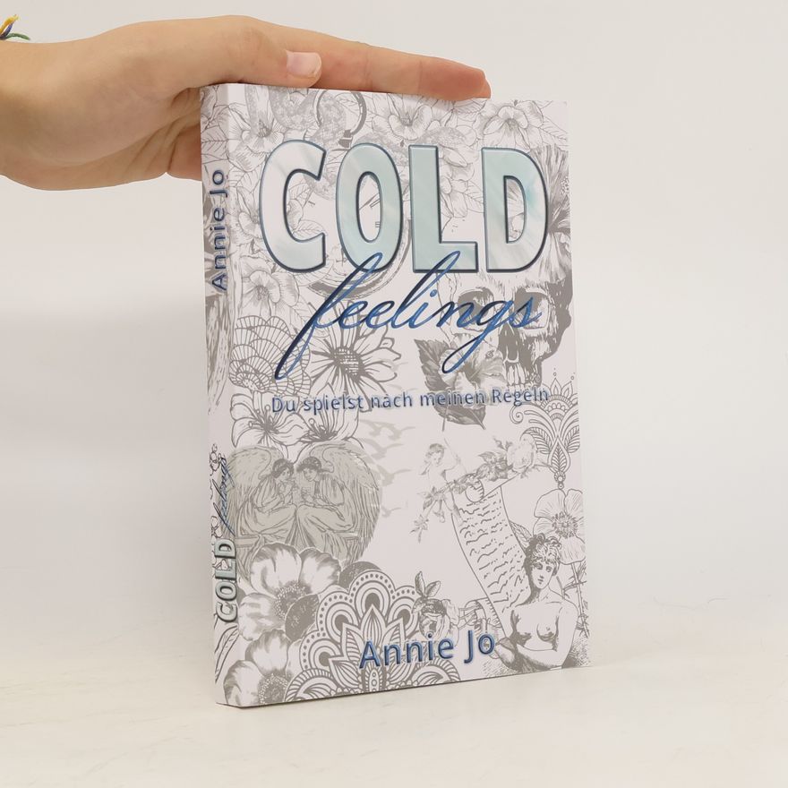 Annie Jo Cold Feelings. Du spielst nach meinen Regeln