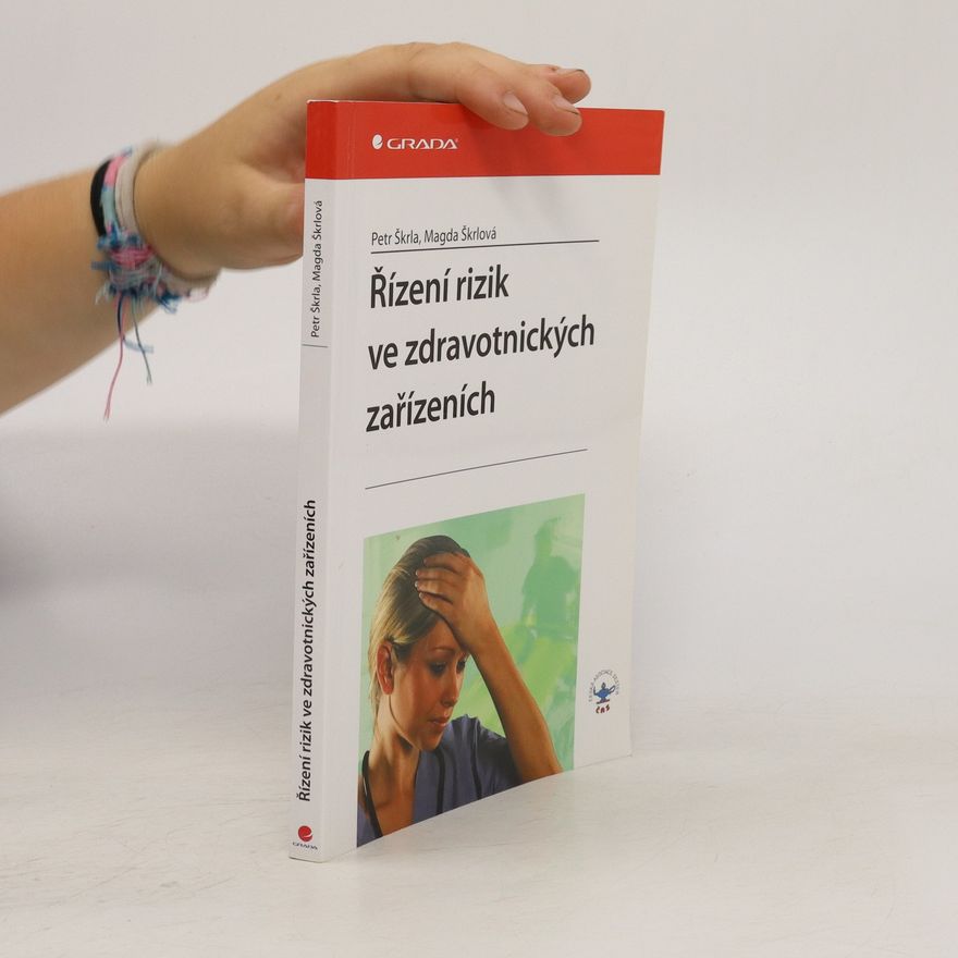 Magda Škrlová Řízení rizik ve zdravotnických zařízeních