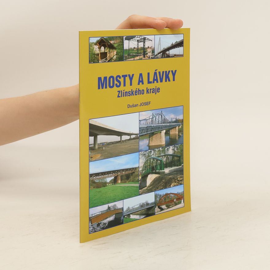 Dušan Josef Mosty a lávky Zlínského kraje