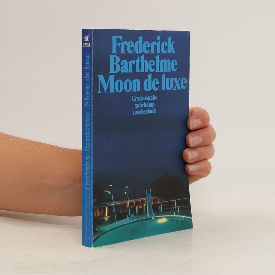 Frederick Barthelme Moon de luxe