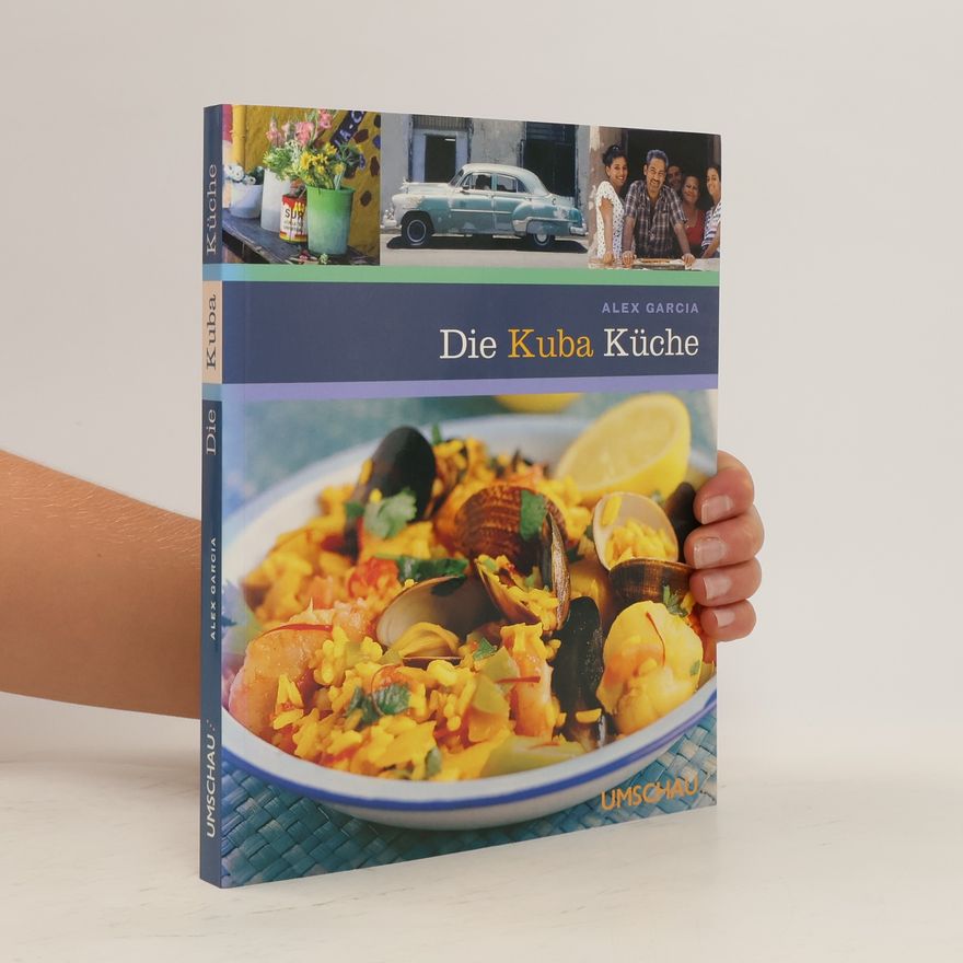Alex Garcia Die Kuba-Küche
