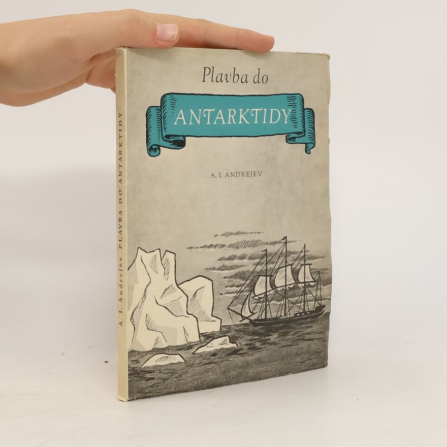 Aleksandr Ignat‘jevič Andrejev Plavba do Antarktidy