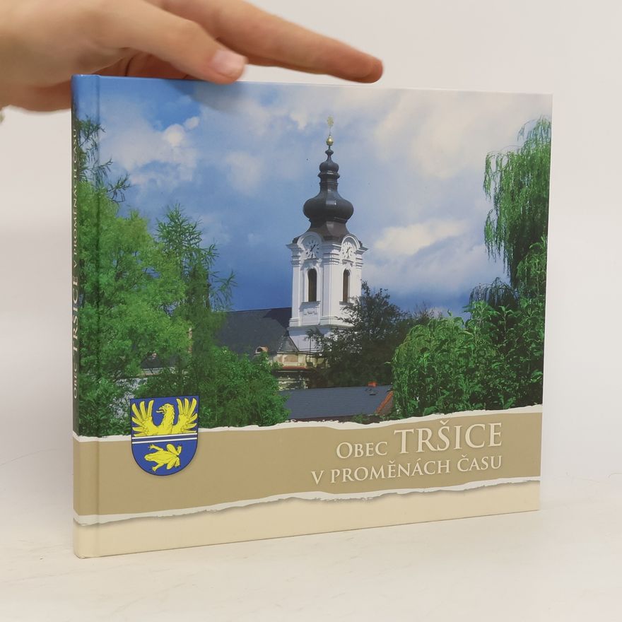 Autorenkollektiv Obec Tršice v proměnách času