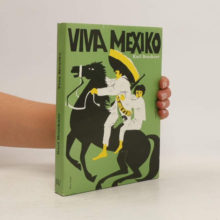 Karl Bruckner Viva Mexiko!