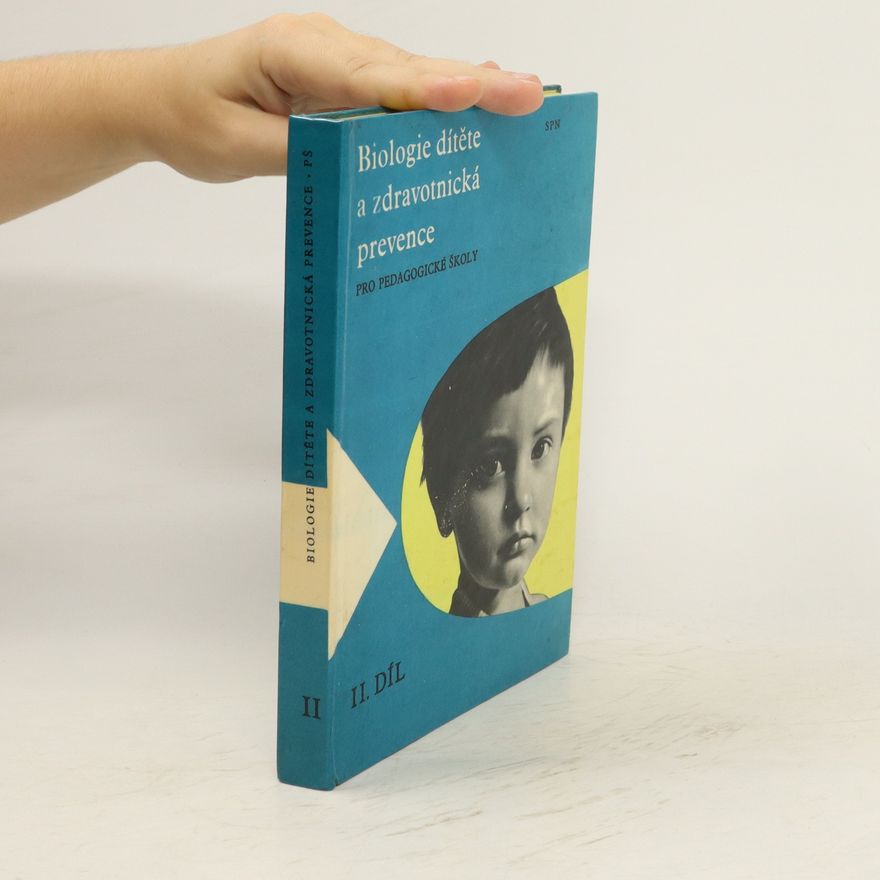 Kolektiv autorů Biologie dítěte a zdravotnická prevence pro pedagogické školy. 2. díl