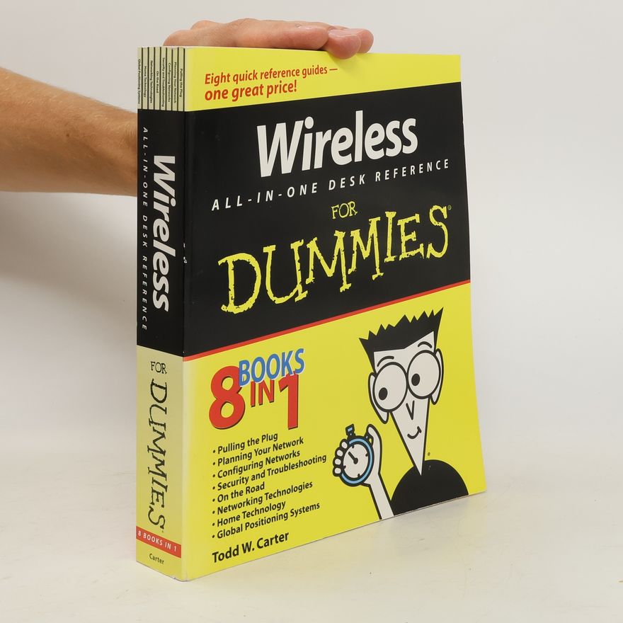 Todd W. Carter Wireless All-In-One Desk Reference For Dummies. 8 Books in 1