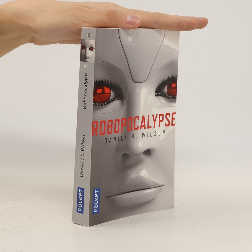 Daniel H. Wilson Robopocalypse