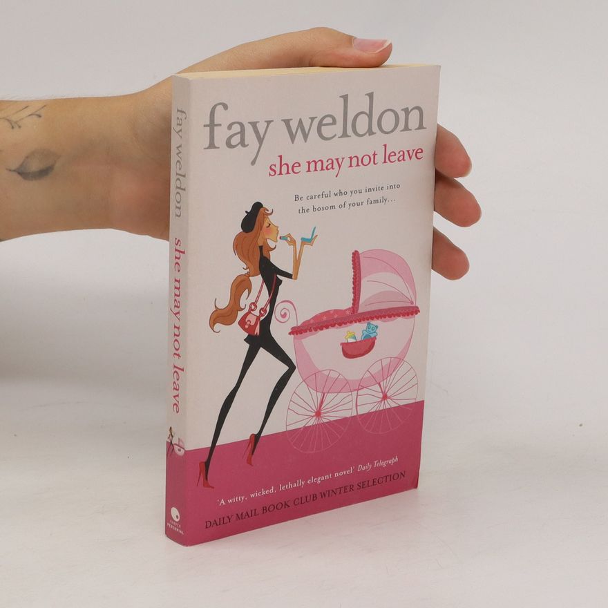 Fay Weldon She May Not Leave
