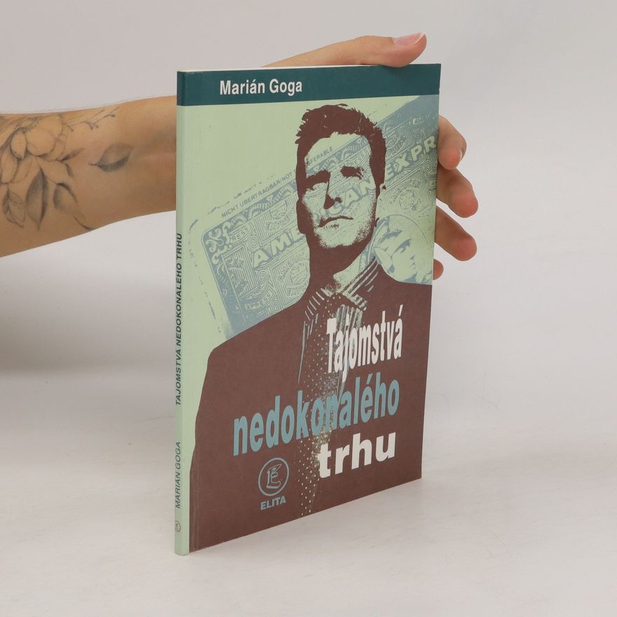 Marián Goga Tajomstvá nedokonalého trhu