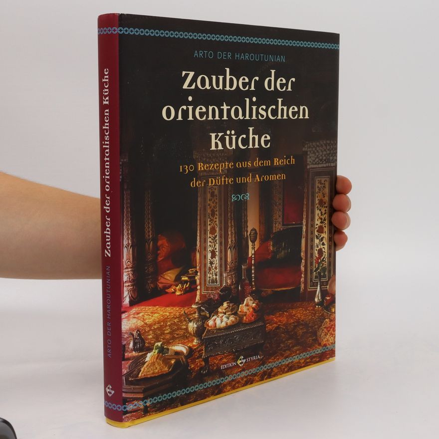 Arto Der Haroutunian Zauber der orientalischen Küche