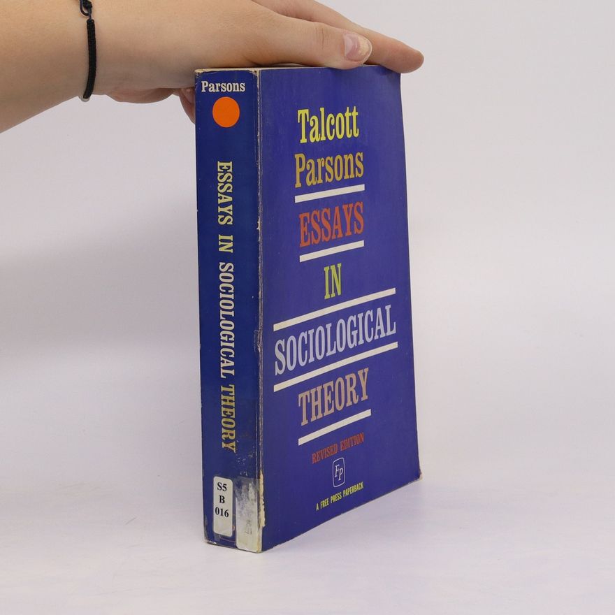 Talcott Parsons Essays in Sociological Theory