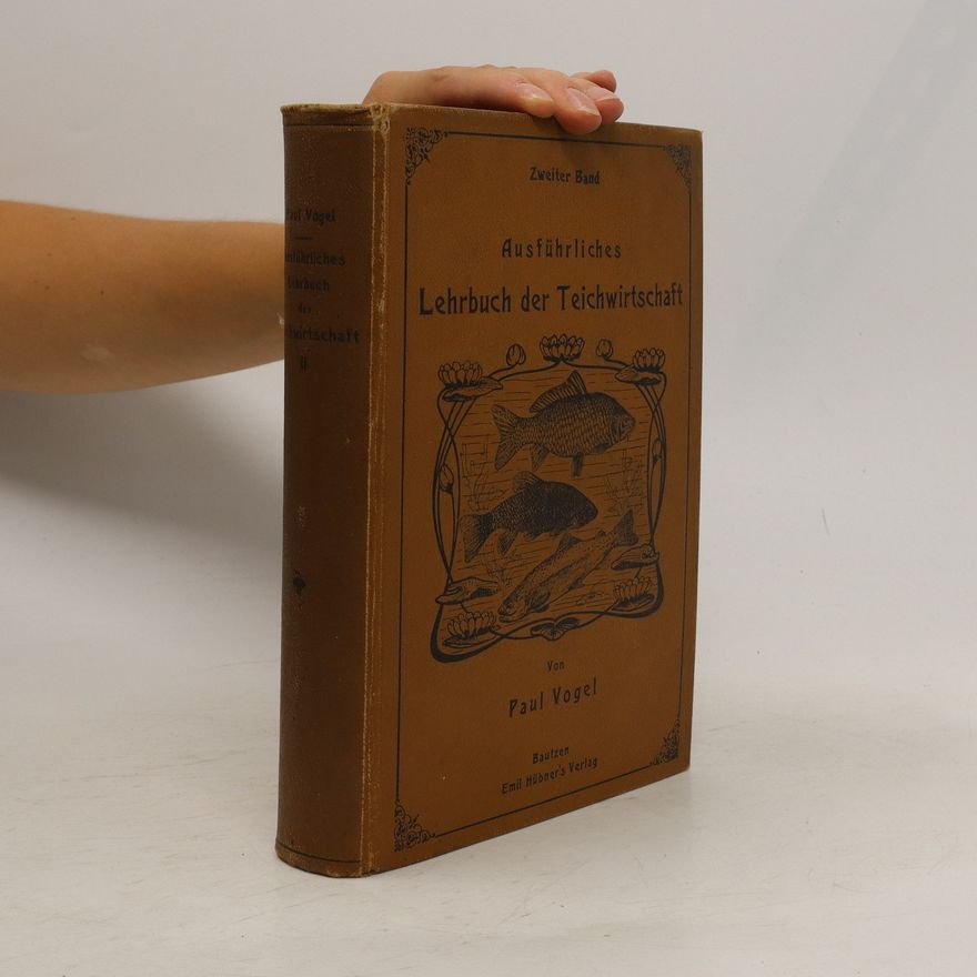 Paul Vogel Ausführliches Lehrbuch der Teichwirtschaft II