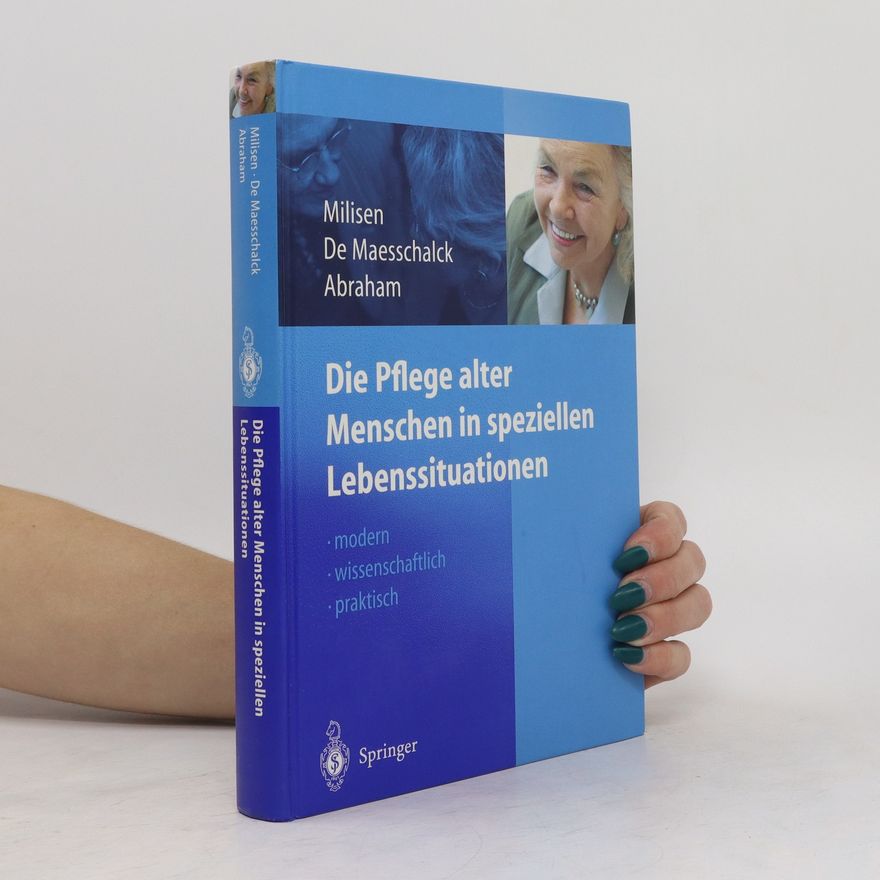 Koen Milisen Die Pflege alter Menschen in speziellen Lebenssituationen
