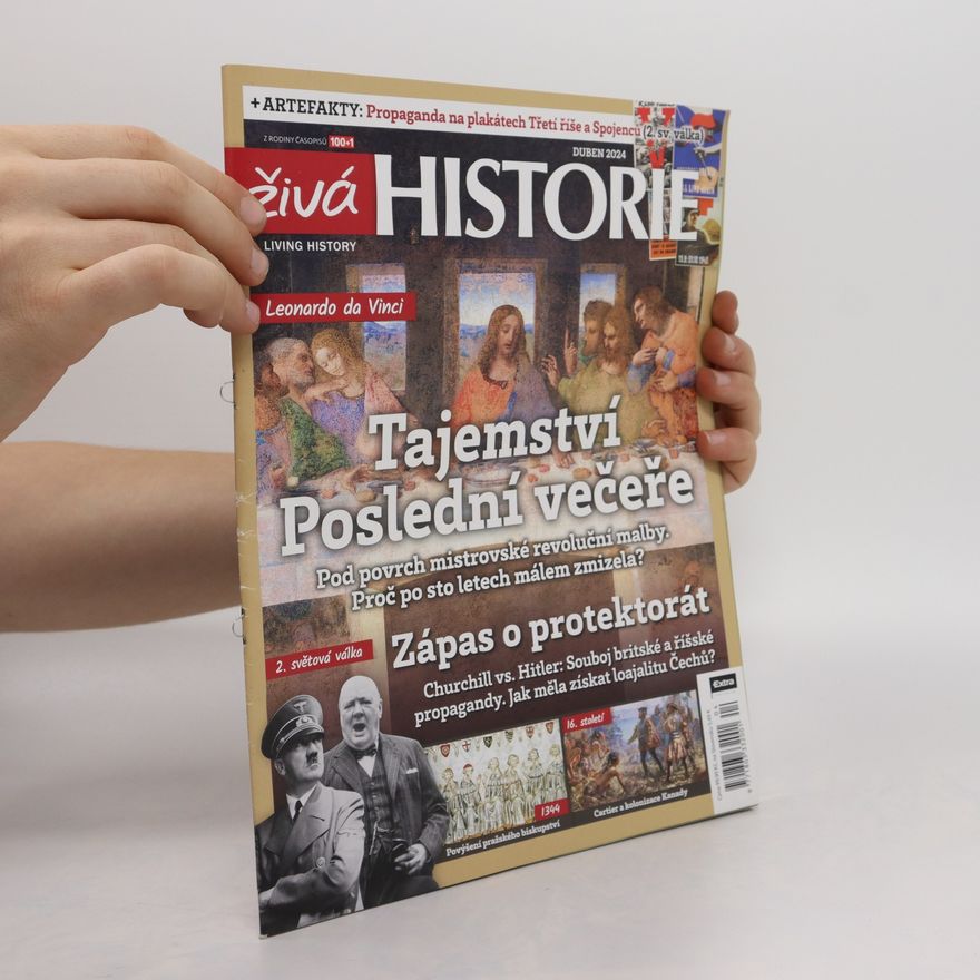 Autorenkollektiv Živá historie, duben 2024: Tajemství Poslední večeře / Zápas o protektorát