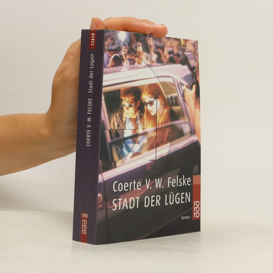 Coerte V. W. Felske Stadt der Lügen