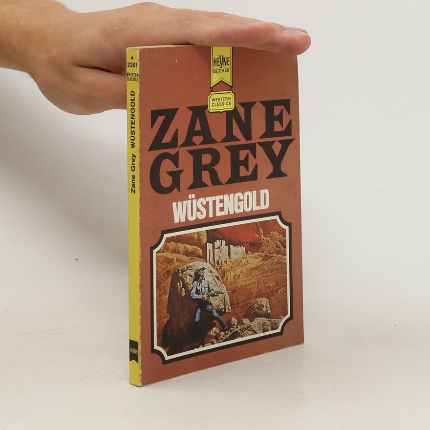Zane Grey Wüstengold