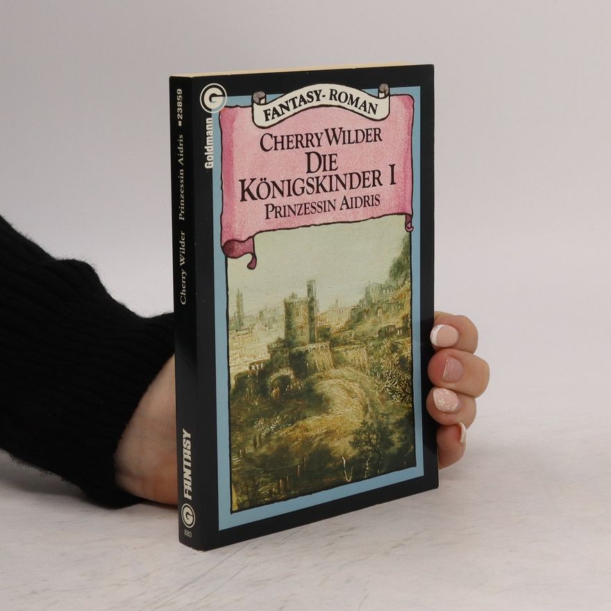 Cherry Wilder Die Königskinder 1. Prinzessin Aidris