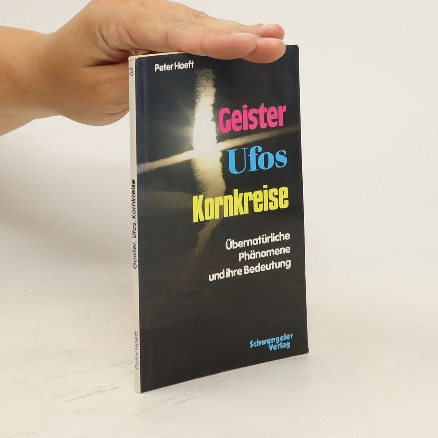 Peter Hoeft Geister, Ufos, Kornkreise