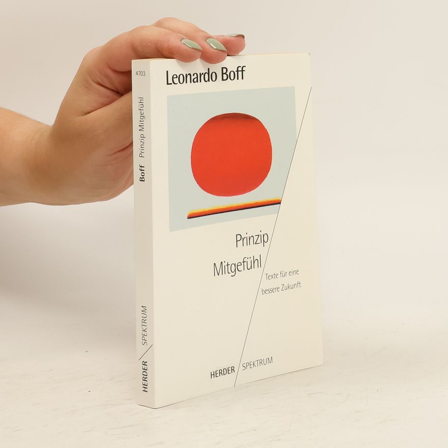 Leonardo Boff Das Prinzip Mitgefühl