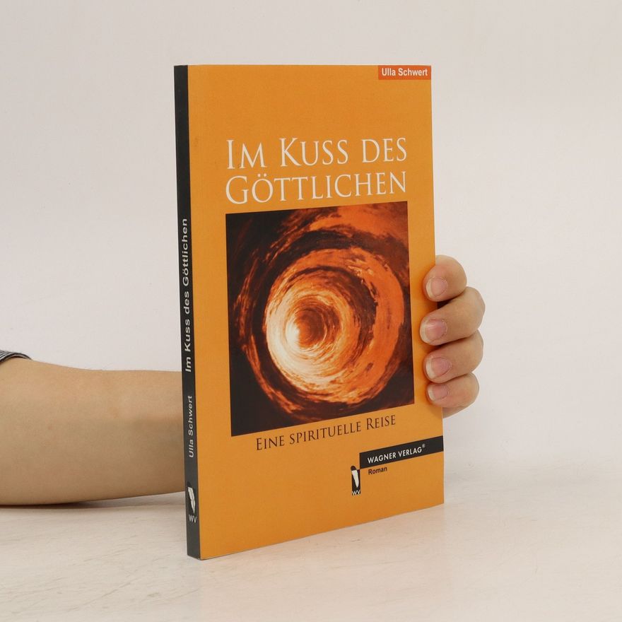 Ulla Schwert Im Kuss des Göttlichen