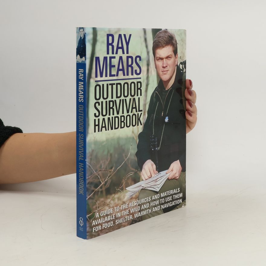 Ray Mears Outdoor Survival Handbook