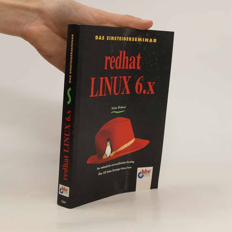 Stefan Weiland Das Einsteigerseminar Redhat Linux 6.x