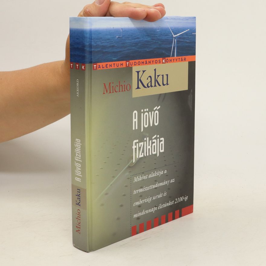 Michio Kaku A jövő fizikája