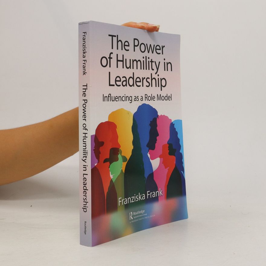 Franziska Franke The Power of Humility in Leadership
