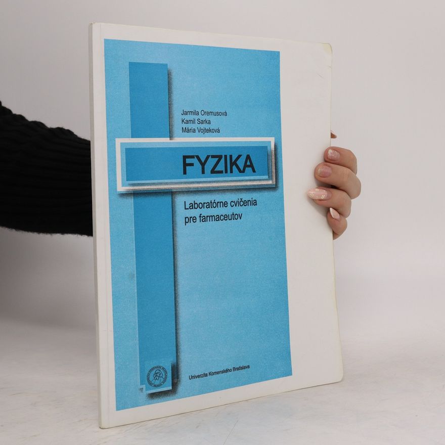Jarmila Oremusová Fyzika. Laboratórne cvičenia pre farmaceutov