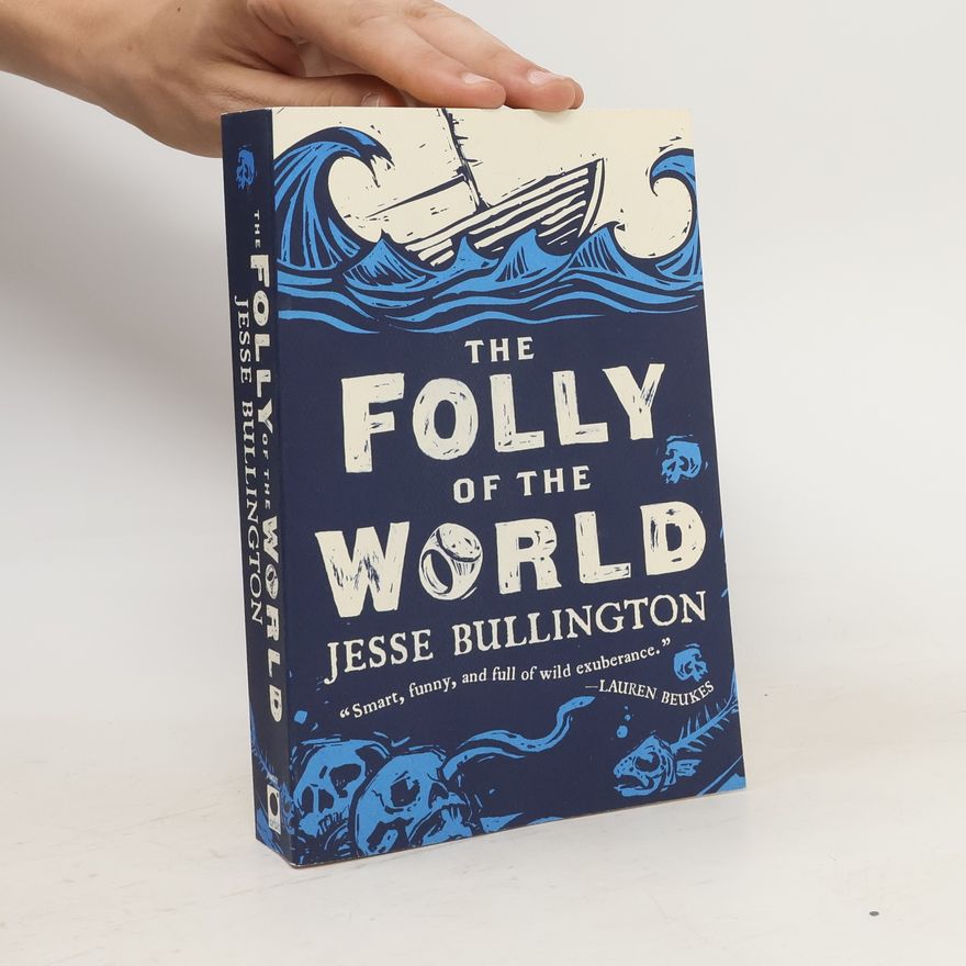 Jesse Bullington The folly of the world