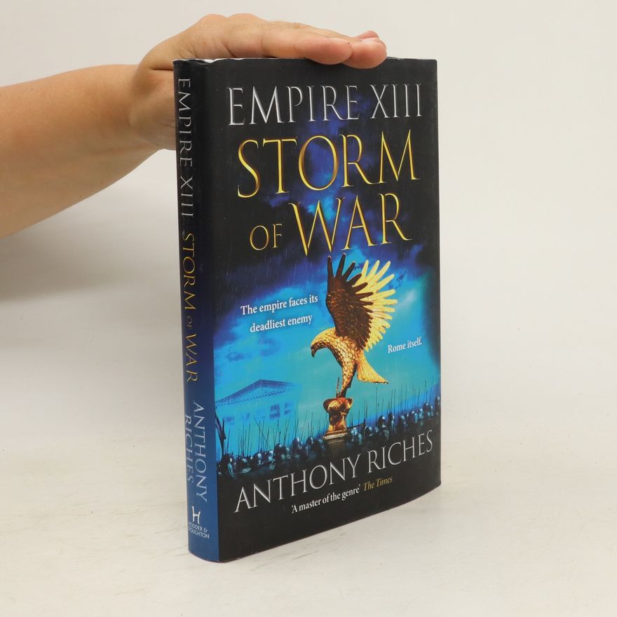 Anthony Riches Storm of War. Empire XIII