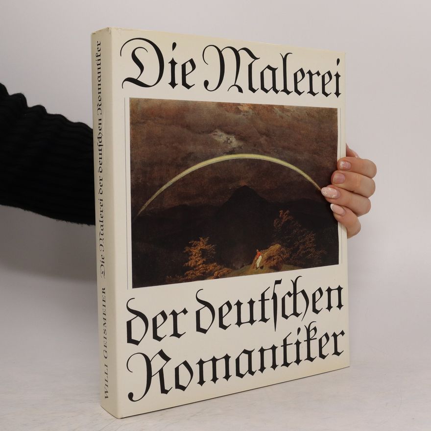 Willi Geismeier Die Malerei der deutschen Romantiker